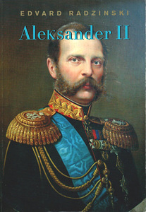Aleksander II. Venemaa lootuse ja terrori vahel (1 foto / 1)