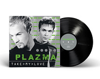 Plazma — «Take My Love» (2000/2024) [Black Vinyl]