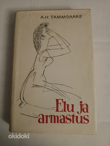 Книга А.Х.Таммсааре "Жизнь и любовь"