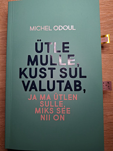 ÜTLE MULLE, KUST SUL VALUTAB, JA MA ÜTLEN SULLE... Raamat (1 foto / 2)